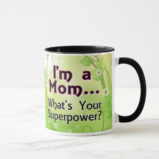 Ich bin eine Mama… Was Ihre Supermacht ist Tasse (Rechts)