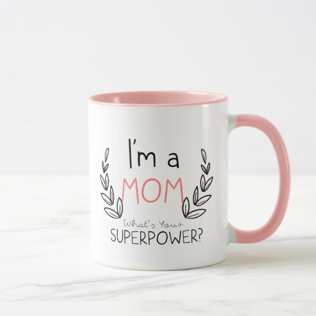 Ich bin eine Mama, was Ihre SuperPower-Tasse ist Tasse (Rechts)