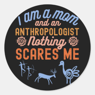 Ich bin eine Mutter und eine Anthropologin Nichts Runder Aufkleber