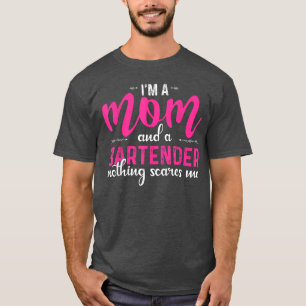 Ich bin eine Mutter und eine Barkeeperin Nichts sc T-Shirt