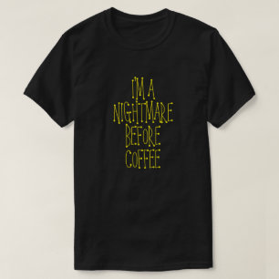 ICH BIN EINE NACHT VOR KAFFEE-T - Shirt