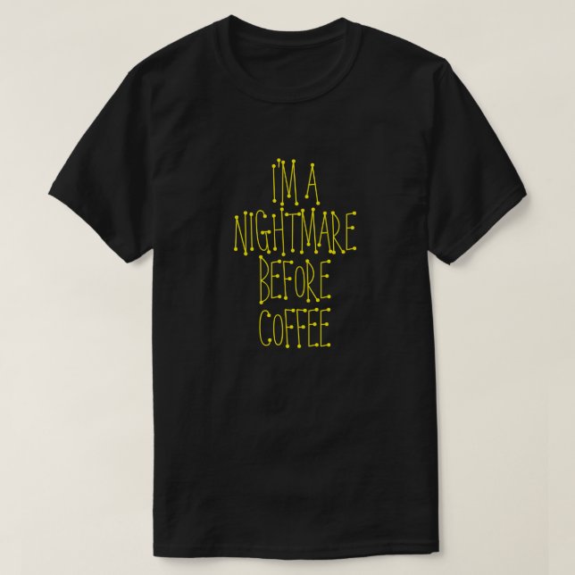 ICH BIN EINE NACHT VOR KAFFEE-T - Shirt (Design vorne)