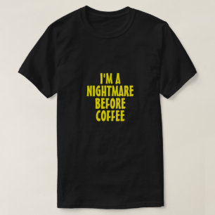 ICH BIN EINE NACHT VOR KAFFEE-T - Shirt
