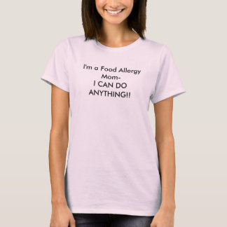 Ich bin eine Nahrungsmittelallergie Mama-ICh KANN T-Shirt