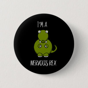 Ich bin eine Nervous Rex Comedy Angst Dinosaurier Button
