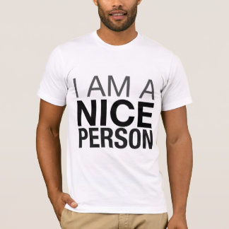 Ich bin eine nette Person T-Shirt