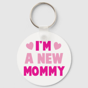 Ich bin eine NEUE MAMA! Schlüsselanhänger