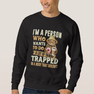 Ich bin eine Person, die Will, eine Menge Dinge zu Sweatshirt