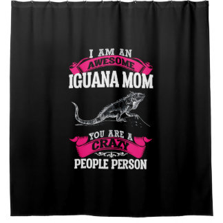 Ich bin eine phantastische Iguana-Mutter Duschvorhang
