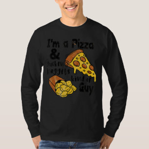 Ich bin eine Pizza und Chicken Nuggets, eine Art T T-Shirt