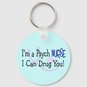 Ich bin eine Psych Krankenschwester, ich kann Sie Schlüsselanhänger