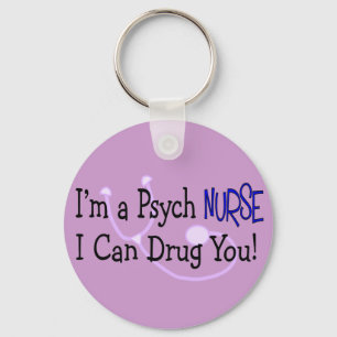 Ich bin eine Psych Krankenschwester, ich kann Sie Schlüsselanhänger