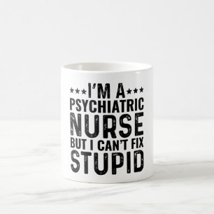 Ich bin eine psychiatrische Krankenschwester, aber Kaffeetasse