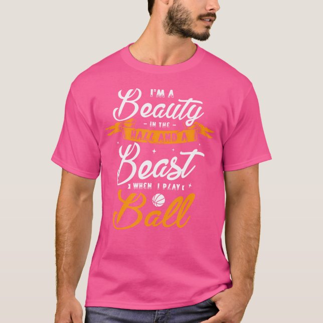 Ich bin eine Schönheit im Saal und ein Tier, wenn  T-Shirt (Vorderseite)