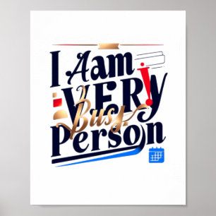 Ich Bin Eine Sehr Beschäftigte Person T-Shirt  Poster