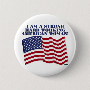 ICH BIN EINE STARKE ARBEITEENDE AMERIKANISCHE FRAU BUTTON