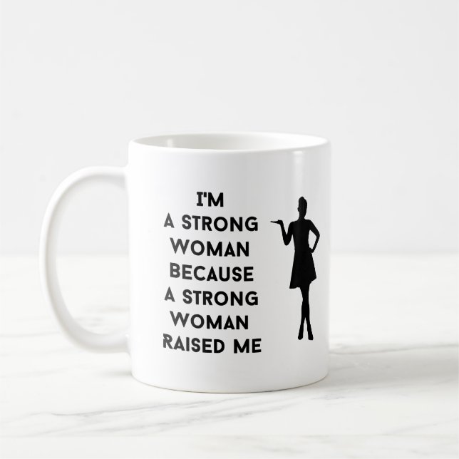 Ich bin eine starke Frau, weil eine starke Frau au Kaffeetasse (Links)