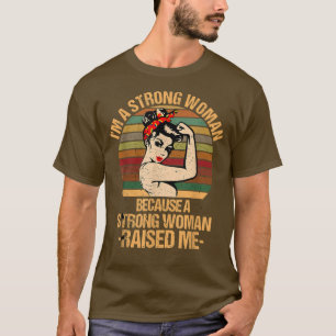Ich bin eine starke Frau, weil eine starke Frau T-Shirt