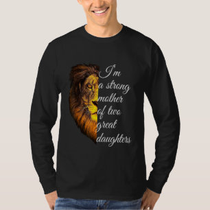 Ich bin eine starke Mutter zweier großer Töchter T-Shirt