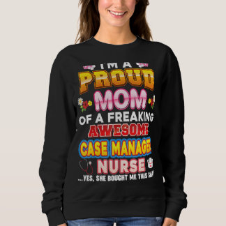 Ich bin eine stolze Mama von Case Manager Nurse Fr Sweatshirt