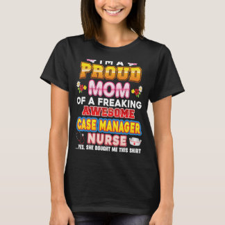 Ich bin eine stolze Mama von Case Manager Nurse Fr T-Shirt
