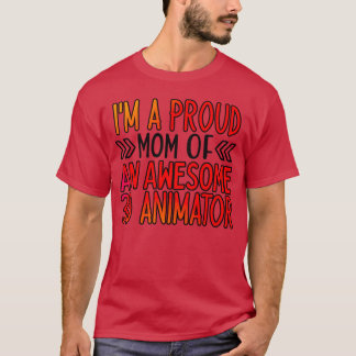 Ich bin eine stolze Mutter eines 3D-Animators Gesc T-Shirt