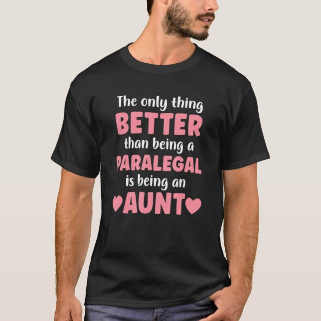 Ich bin eine Tante und Paralegal-Funny-Aun für Fra T-Shirt (Vorderseite)