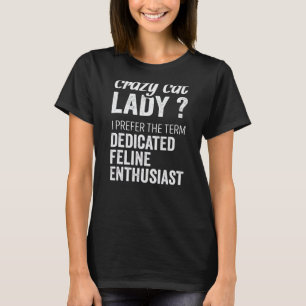 Ich bin eine verrückte Katzenlady, eine engagierte T-Shirt