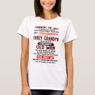Ich bin eine verwöhnte Großtochter eines verrückte T-Shirt