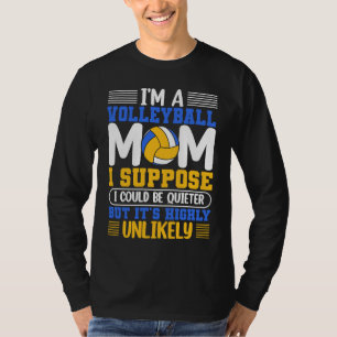 Ich bin eine Volleyball-Mutter, ich nehme an, ich T-Shirt