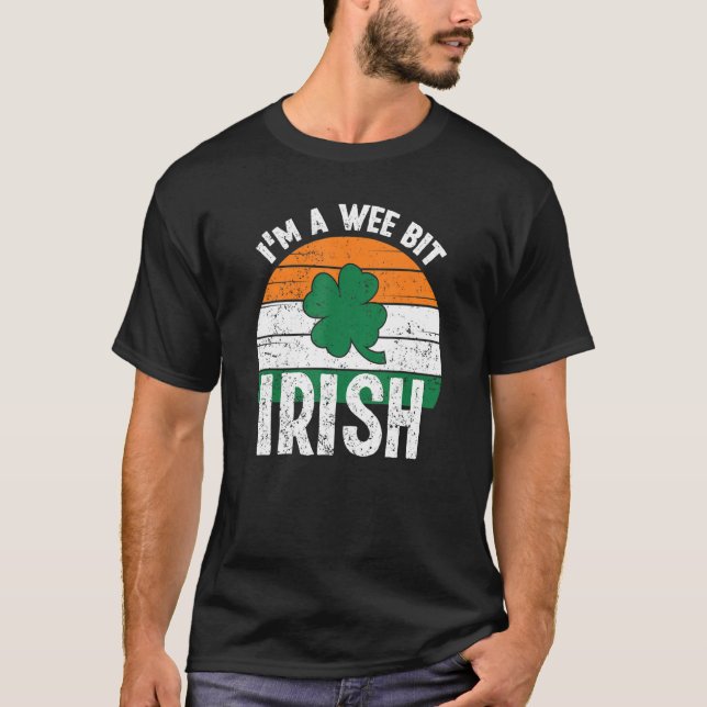 Ich bin eine Wee Bit Irish Funny St. Patricks Day T-Shirt (Vorderseite)