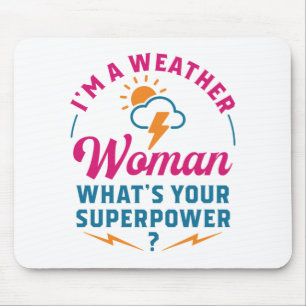 Ich bin eine Wetterfrau Was ist deine Supermacht? Mousepad