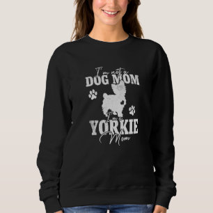 Ich bin eine Yorkie-Hundemama Süßer Yorkie-Hund fü Sweatshirt
