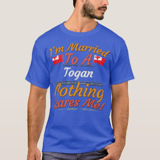 Ich bin einem Togan Verheiratet, nichts macht mir T-Shirt