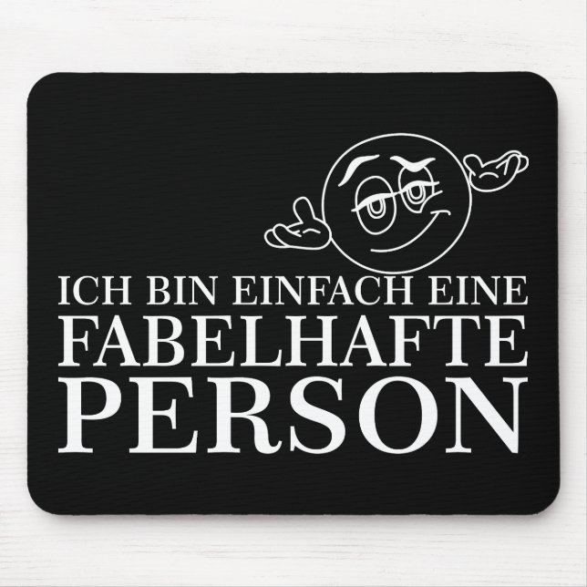 Ich bin einfach eine fabelhafte Person! Mousepad (Vorne)