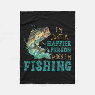 Ich bin einfach glücklicher, wenn ich fische fleecedecke