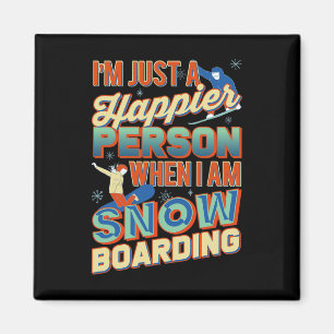 Ich bin einfach glücklicher, wenn ich Snowboarden Magnet