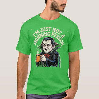 Ich bin einfach kein Morgenmensch T-Shirt