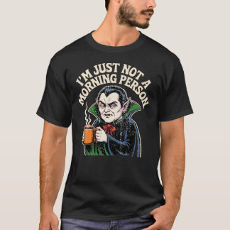 Ich bin einfach kein Morgenmensch T-Shirt