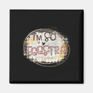 Ich bin einfach so eggstra lustig Ostern Motivatio Magnet