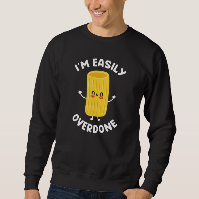 Ich bin einfach übertrieben sweatshirt (Vorderseite)