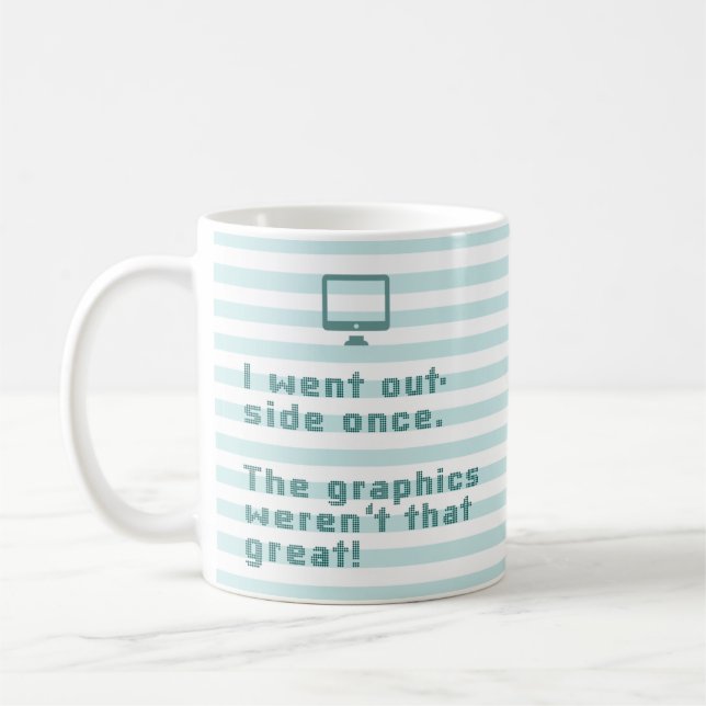 Ich bin einmal nach draußen gegangen. Die Grafik w Kaffeetasse (Links)