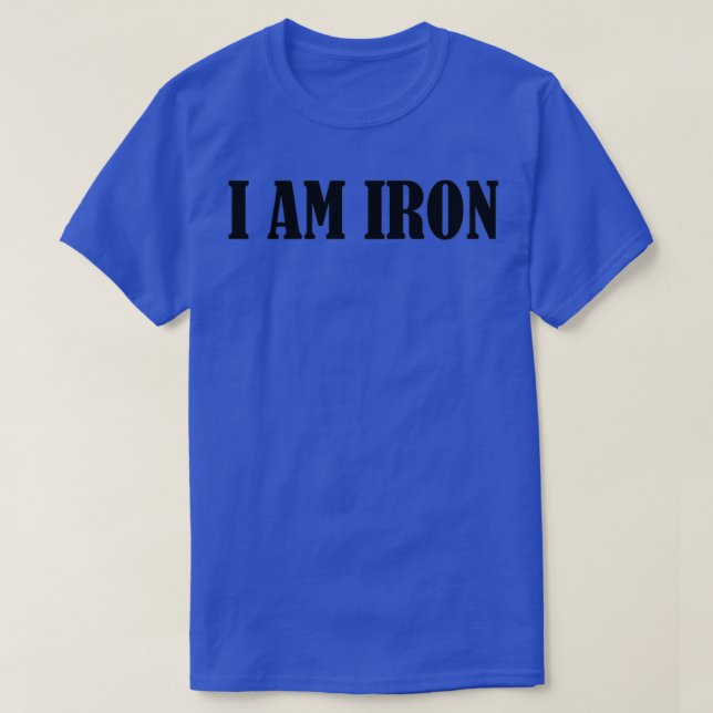 Ich bin eisern T-Shirt (Design vorne)