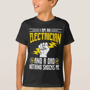 Ich bin Elektriker und Papa, nichts schockiert mic T-Shirt