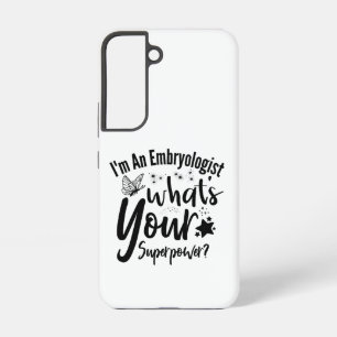 Ich bin Embryologe Was ist deine Supermacht? Samsung Galaxy Hülle