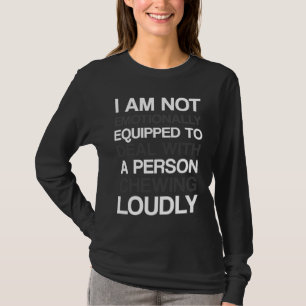 Ich bin emotional nicht in der Lage, mit einer Per T-Shirt