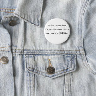 Ich bin emotional und muss geliebt werden button