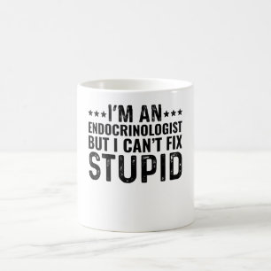 Ich bin Endokrinologe, aber ich kann keine Dummhei Kaffeetasse