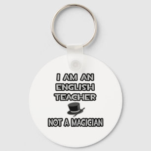 Ich bin Englischlehrerin ... Nicht ein Magier Schlüsselanhänger