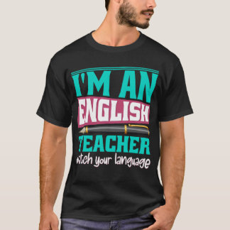 Ich bin Englischlehrerin und schau dir deine Sprac T-Shirt